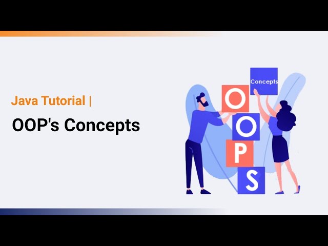 Introduction to OOP's Concepts | Java Tutorial