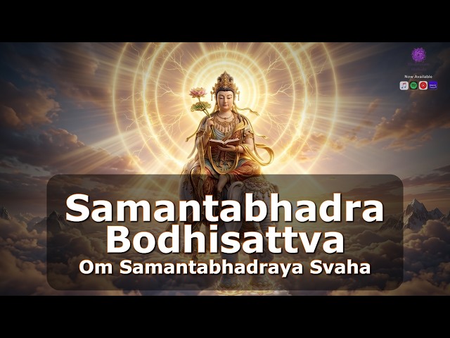 Samantabhadra Bodhisattva Mantra | Om Samantabhadraya Svaha | Powerful Chant Meditation [Visualize]