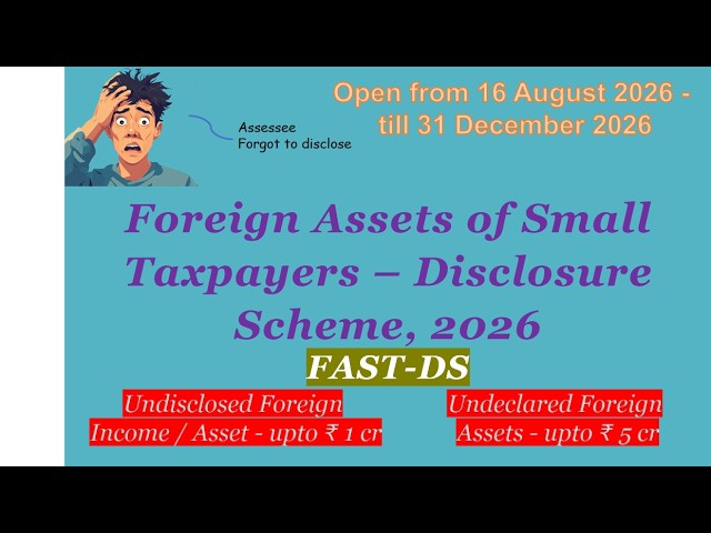 Foreign Assets Disclosure Scheme 2026 Explained | ₹1 Crore & ₹5 Crore Rules | FAST-DS explained