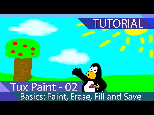 Tux Paint - Tutorial 02 - Basics: Paint, Erase, Fill, Text and Save