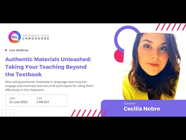 Authentic Materials Unleashed Taking Your Teaching Beyond the Textbook - June 2023