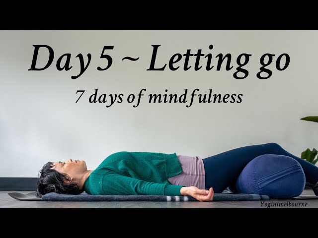 Day 5 'Letting go' | 7 days of mindfulness | 25min lying down meditation | release & surrender