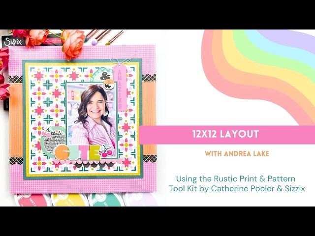 Cute 12x12 Layout | Print & Pattern Tool Kit | Catherine Pooler & Sizzix Collab | Andrea Lake