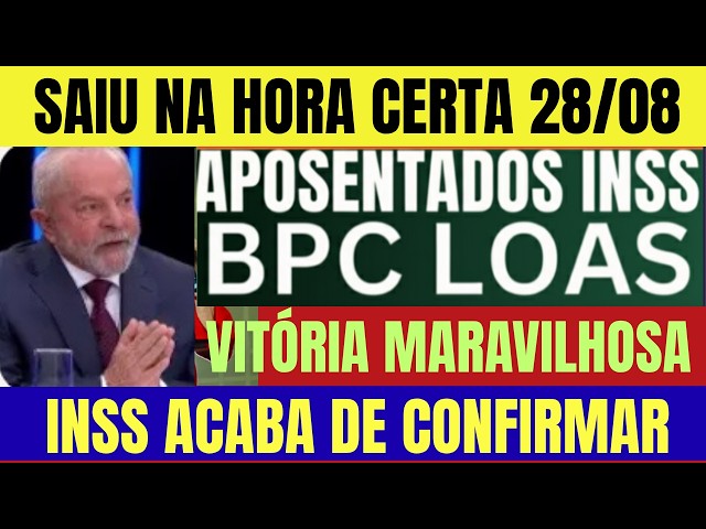 🔴Saiu HOJE: Vitória VITÓRIA BPC/LOAS E APOSENTADOS ! INSS Confirmou (28/08) PAGAMENTOS LIBERADOS