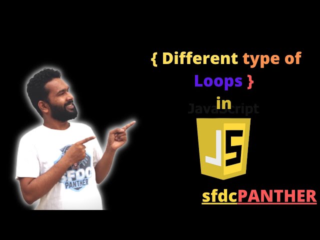 Loops in JavaScript | JavaScript for Salesforce Developer | Salesforce | SFDCPanther | AMIT SINGH