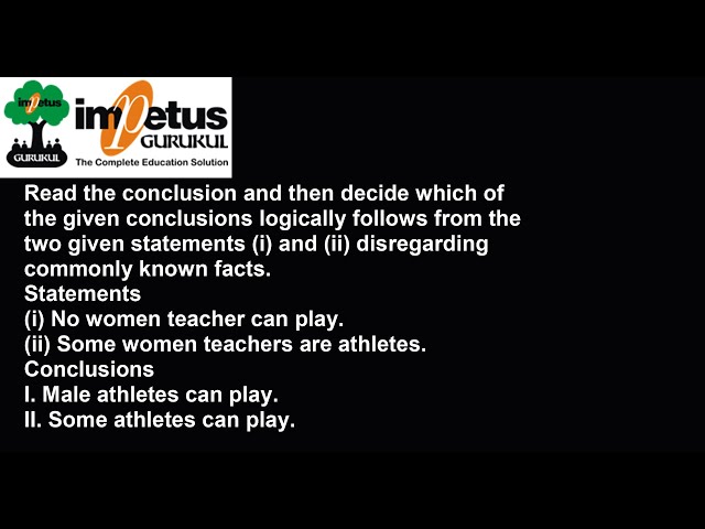 Read the conclusion and then decide which of the given conclusions logically follows from