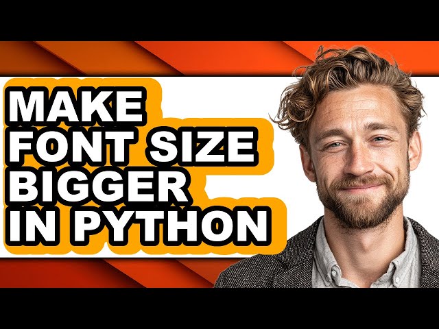 How to Make Font Size Bigger in Python (only Way)