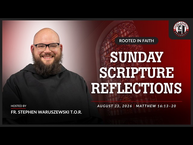 Rooted In Faith | Sunday Scripture Reflections August 23, 2026