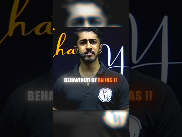 BEHAVIOR OF AN IAS 🔥 #physicswallah #pw #upsc #ias #upscmotivation #pw_motivation #ips #india