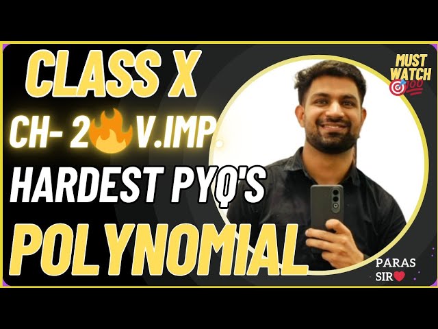 Class 10 Chapter 2 POLYNOMIALS  | Most Important PYQs for 2025-26 CBSE Board Exam 100/100