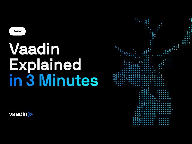 What is Vaadin? The most productive way to build full-stack web apps on Java in 2025