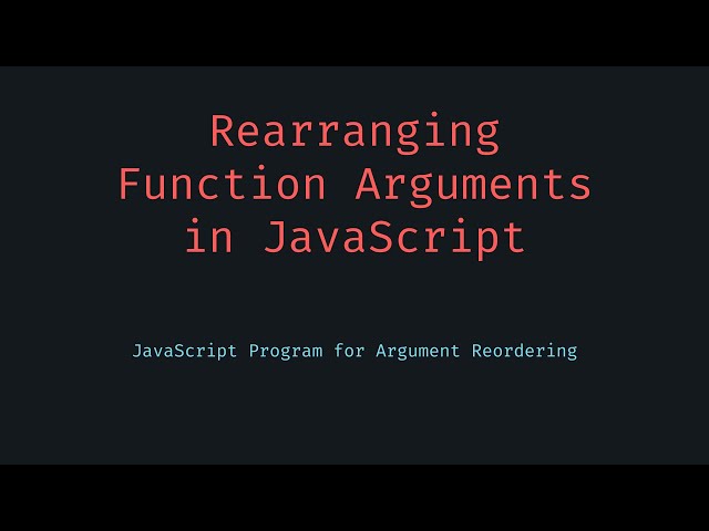 Rearrange Function Arguments