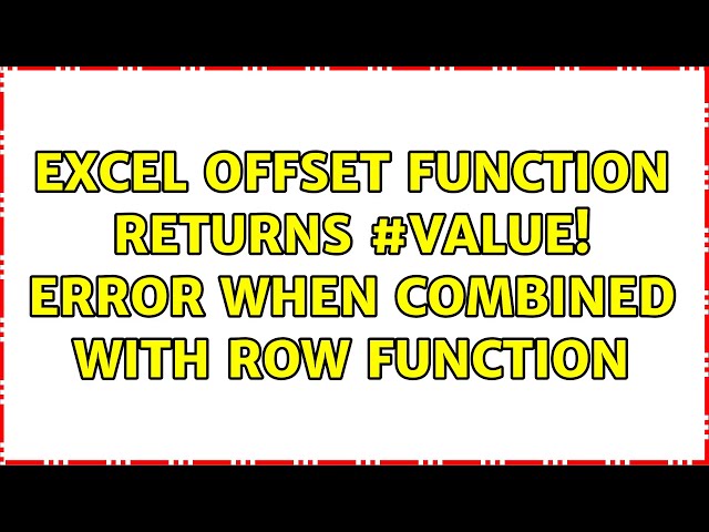 Excel Offset Function Returns #VALUE! Error When Combined with Row Function