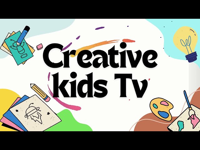 Creative Kids TV: Where Kids Create Magic