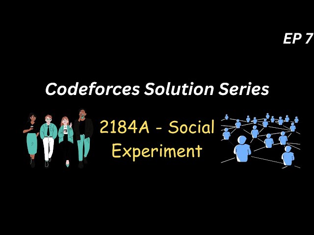 [Codeforces] 2184A - Social Experiment | C++ Solution & Explanation