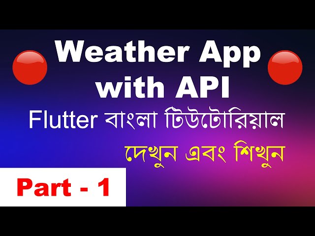 Flutter Weather app with API | Part 1 | Flutter Bangla Tutorial