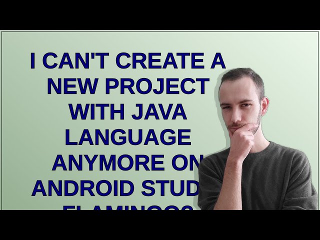 I can't create a new project with java language anymore on Android Studio Flamingo?
