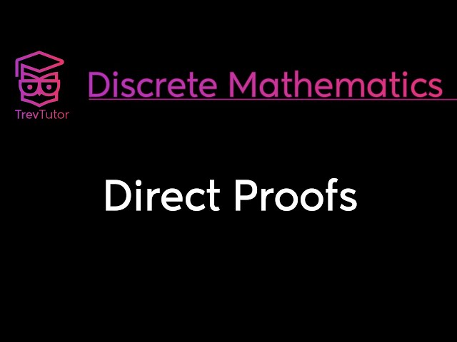 DIRECT PROOFS - DISCRETE MATHEMATICS