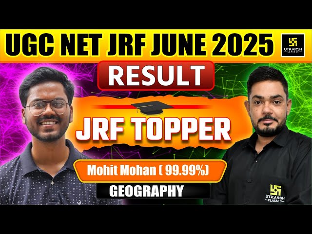UGC NET JRF June 2025 Topper Interview | JRF Mohit Mohan 99.99 Percentile! | Utkarsh UGC NET JRF