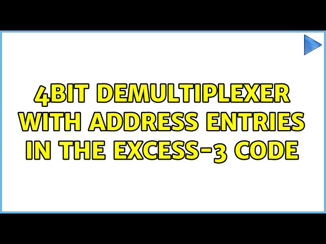 4bit demultiplexer with address entries in the EXCESS-3 code