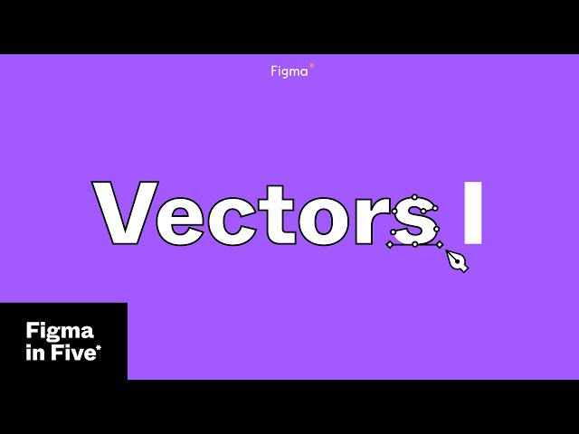 Figma in 5: Vectors I