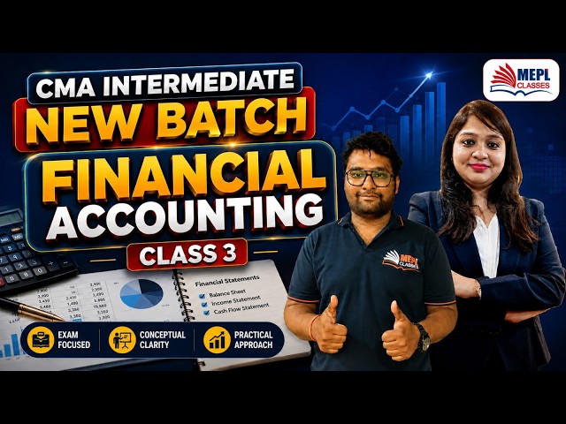 CMA Inter New Batch | Financial Accounting - Class 3 | MEPL Classes