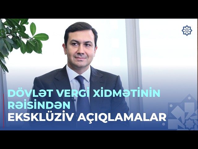 Xidmət rəisi: Məqsədimiz vergi ödəyiciləri üçün daha əlçatan mühit formalaşdırmaqdır