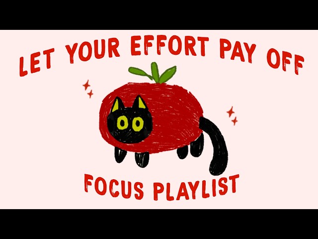 make your hard work worth it today (focus playlist to be productive and get things done)