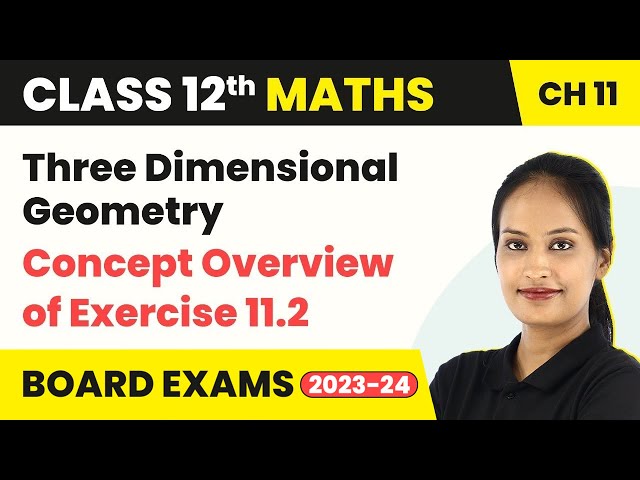 Concept Overview of Exercise 11.2 -Three Dimensional Geometry | Class 12 Maths Ch 11 CBSE/IIT-JEE