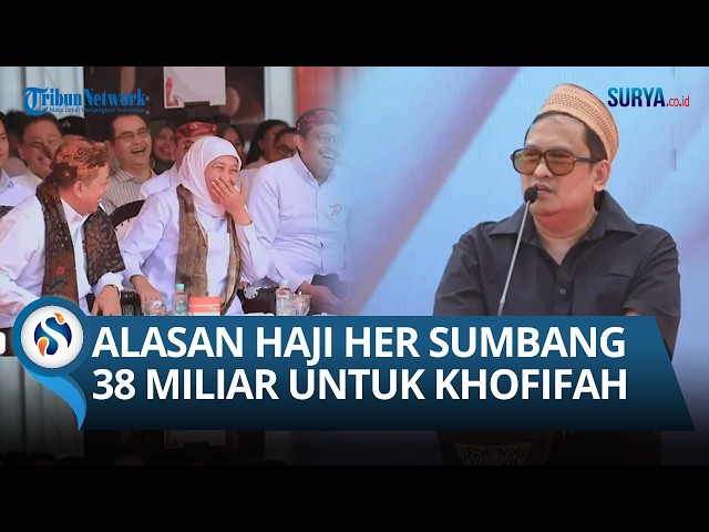 Haji Her Admits to Spending IDR 38 Billion to Support Khofifah in the 2024 Regional Election, Bec...