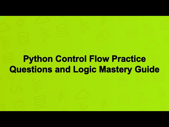 Python Control Flow Practice Questions and Logic Mastery Guide