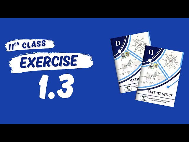 Exercise 1.3 - 11th Class Math | Waqas Nasir
