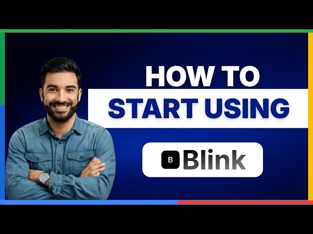 how to start using blink ai[2026 Full Guide]