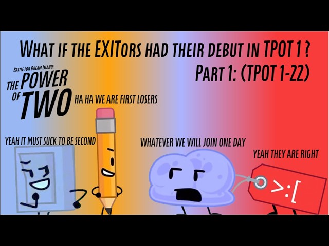 TPOT: What if the EXITors had their debut in TPOT 1? Part 1: (TPOT 1-22)
