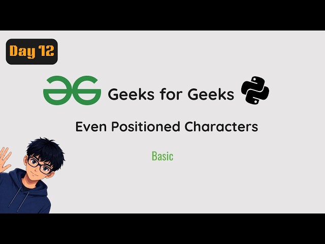 🐍 Day 12 of My Python Journey | Even Positioned Characters