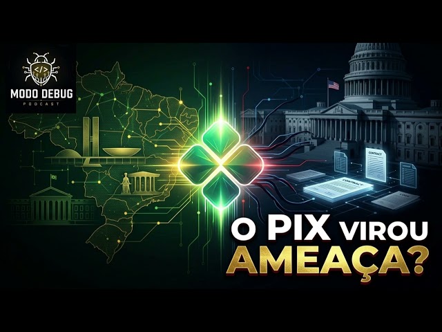 Por que o Pix entrou na mira de Washington? | Modo Debug