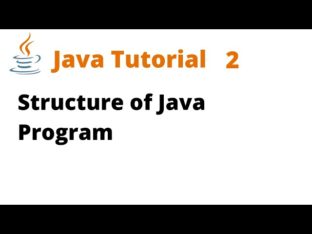 Java Tutorial 2 - Structure of Java Program (Remastered)