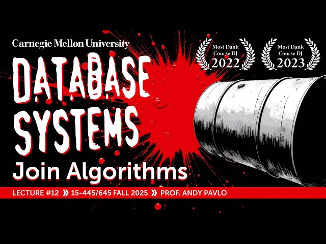 #12 - Hash Joins, Sort-Merge Joins, Nested Loop Join Algorithms (CMU Intro to Database Systems)