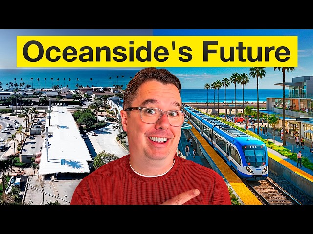 Oceanside's BIGGEST New Developments in 2025 & Beyond