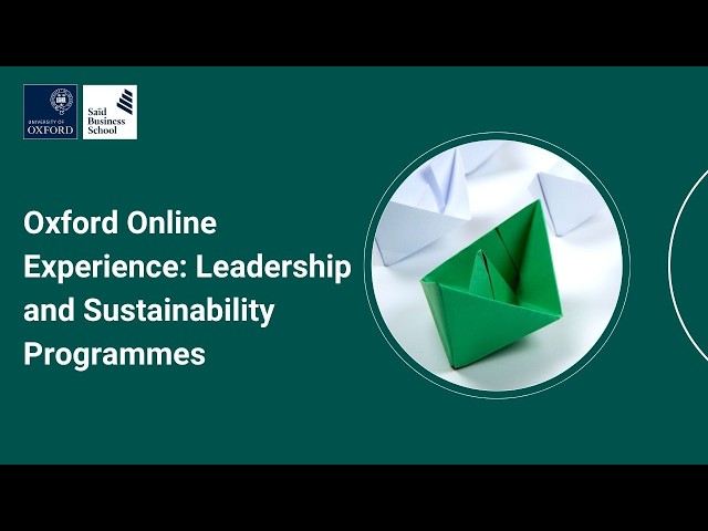 Oxford Online Experience: Leadership and Sustainability Programmes