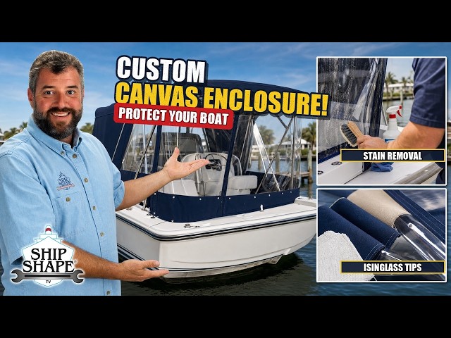 How to Build a Marine Canvas Enclosure & Isinglass Care + Boat Stain Removal (01-14 Full Episode)