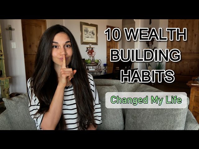 10 Wealth Building Habits That Changed My Life | My Experience