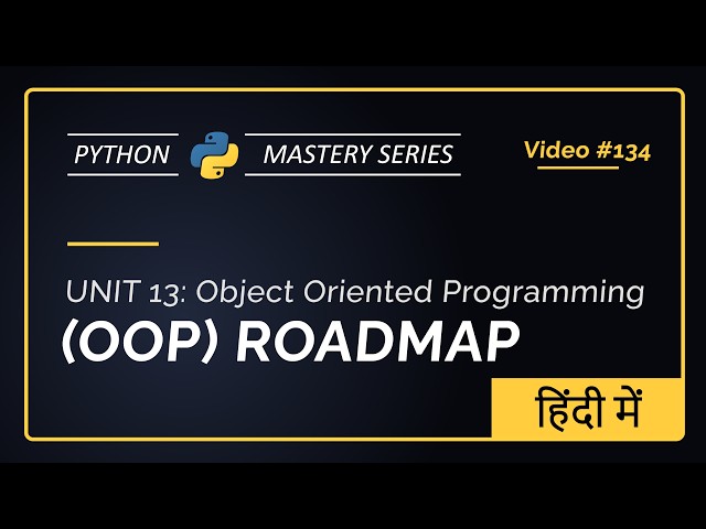 Python Object Oriented Programming (OOP) Roadmap | Unit 13 | Python For Beginners (Hindi)