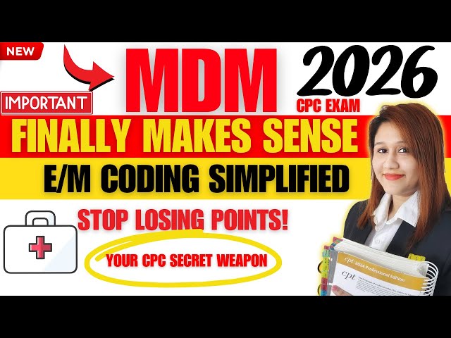 CPC Exam 2026: MDM Made EASY! Master E/M Coding the Simple Way