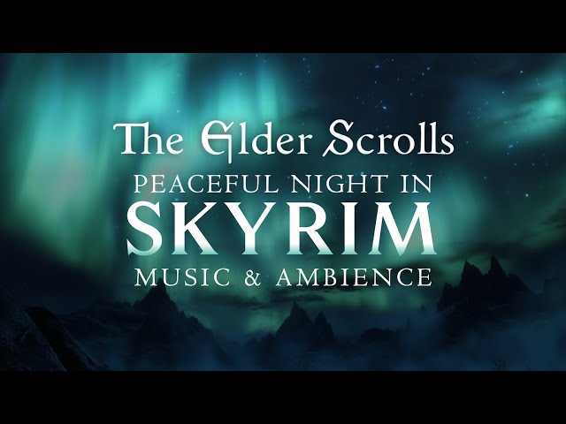 Peaceful Night in Skyrim | Elder Scrolls Music & Ambience, 💤 Peaceful Scenes /w @videogameworlds