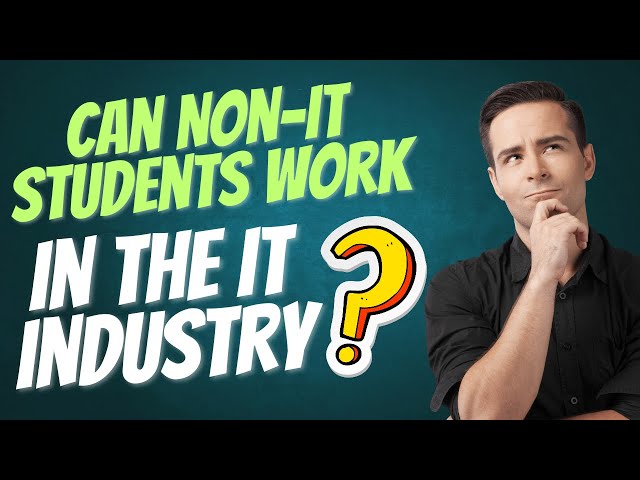 Can Non-IT Students Work in IT?