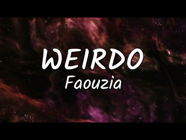Faouzia - WEIRDO (Lyrics)