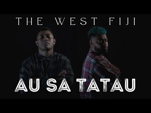 The West Fiji - Au Sa Tatau (Official Video)
