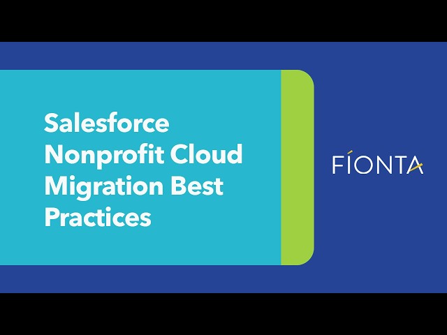 Salesforce Nonprofit Cloud Migration Best Practices