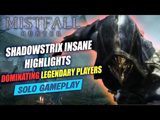 MISTFALL HUNTER: INSANE SHADOWSTRIX HIGHLIGHTS | DOMINATING LEGENDARY PLAYERS